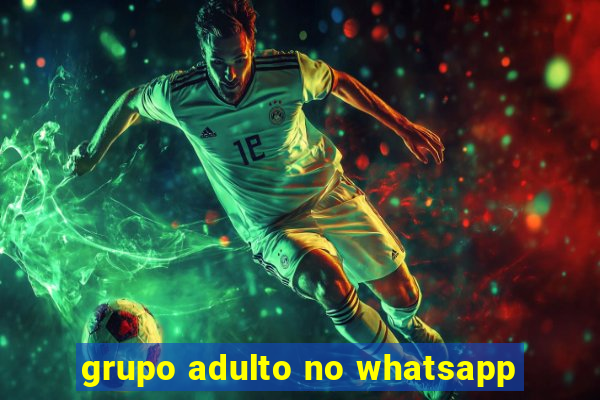 grupo adulto no whatsapp