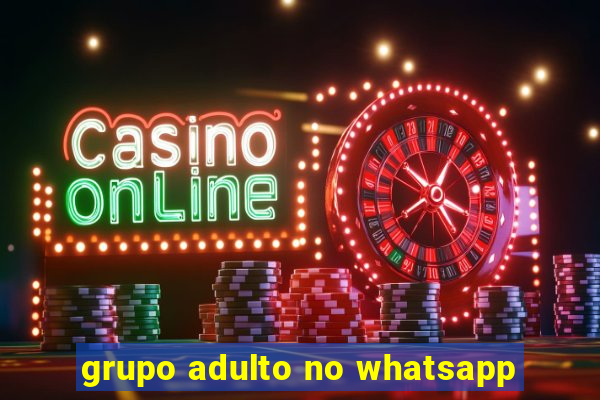 grupo adulto no whatsapp