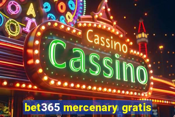 bet365 mercenary gratis