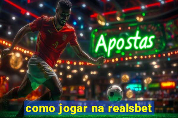 como jogar na realsbet