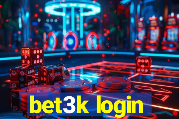 bet3k login