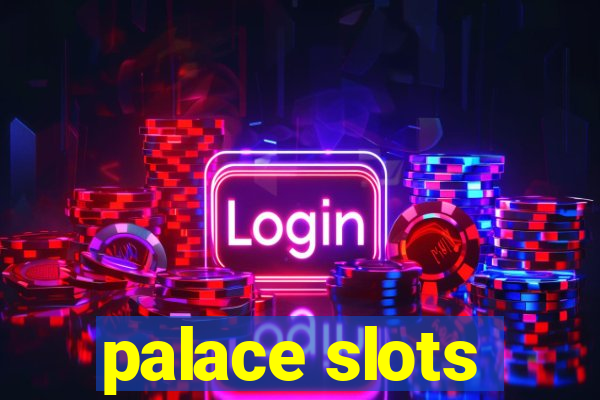 palace slots