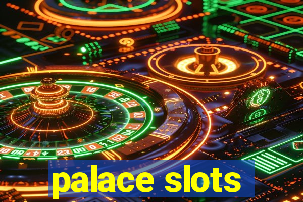 palace slots