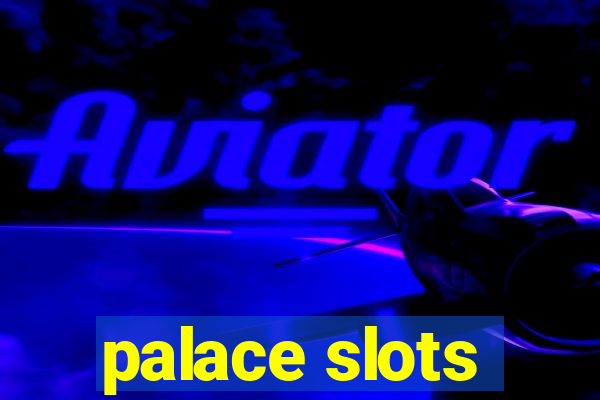 palace slots