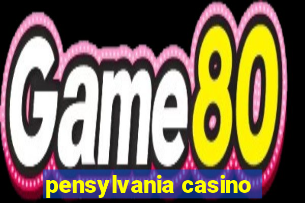 pensylvania casino