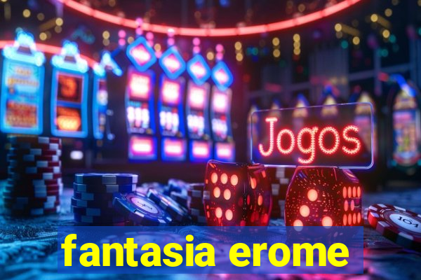 fantasia erome