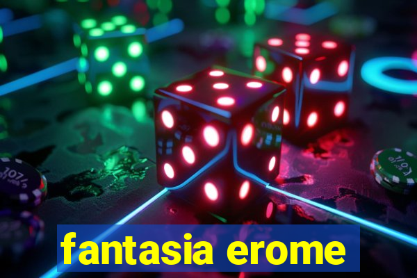 fantasia erome