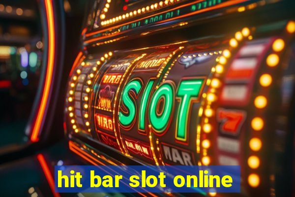 hit bar slot online