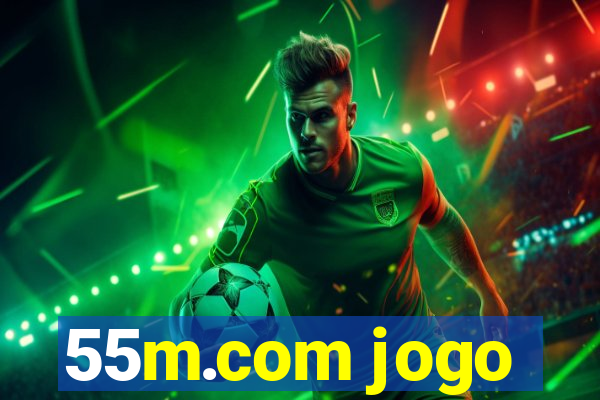 55m.com jogo