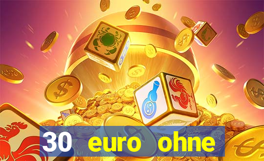 30 euro ohne einzahlung casino