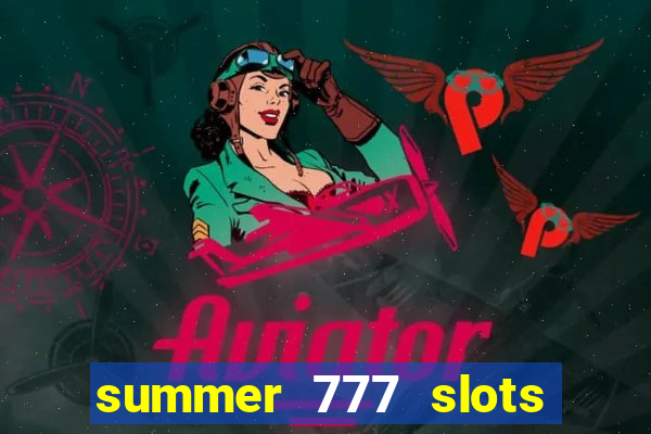 summer 777 slots paga mesmo