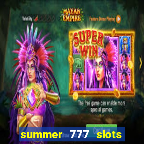 summer 777 slots paga mesmo