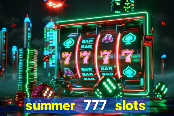 summer 777 slots paga mesmo