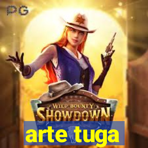 arte tuga