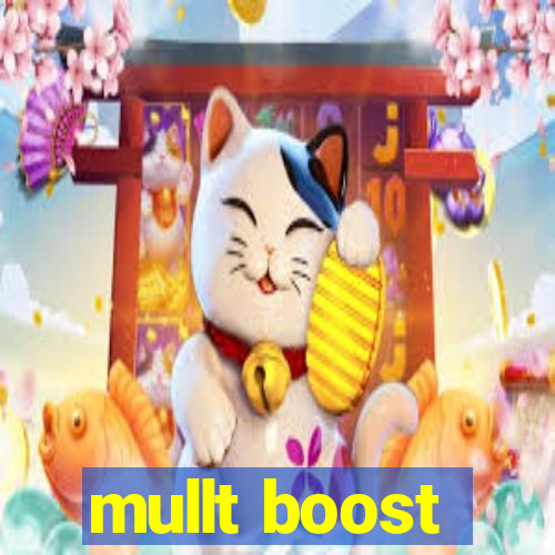 mullt boost