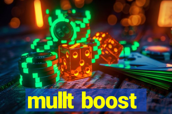 mullt boost