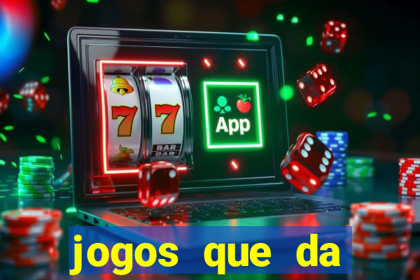 jogos que da dinheiro de verdade sem depositar