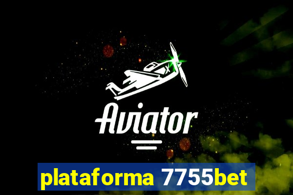 plataforma 7755bet