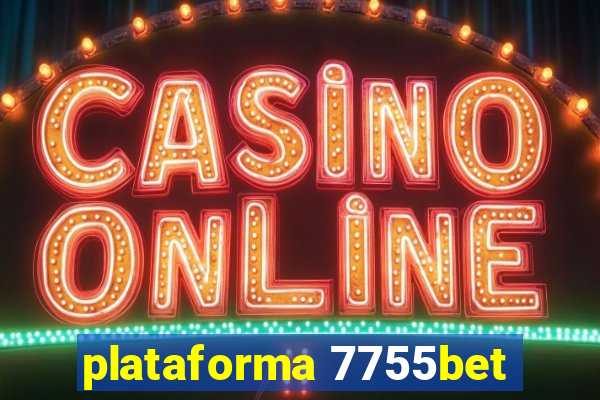 plataforma 7755bet