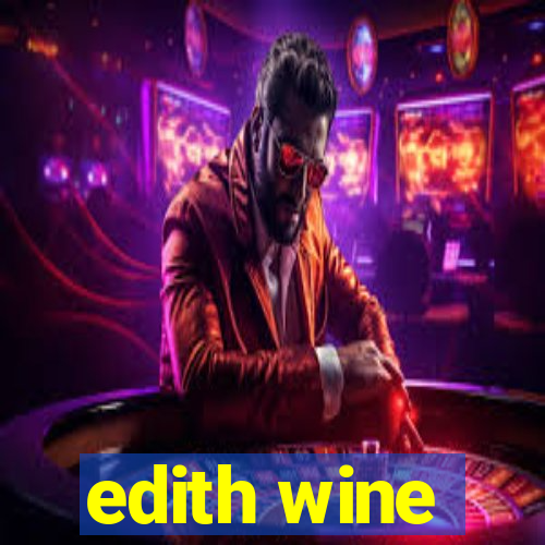 edith wine