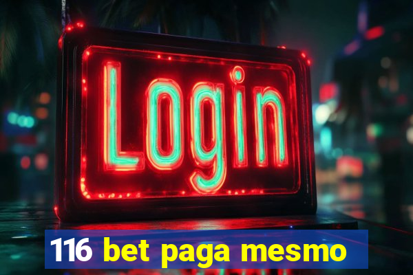 116 bet paga mesmo