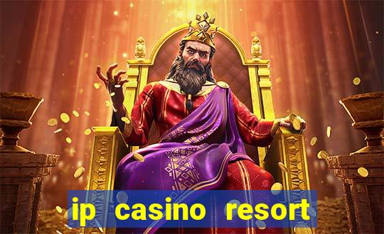 ip casino resort biloxi mississippi