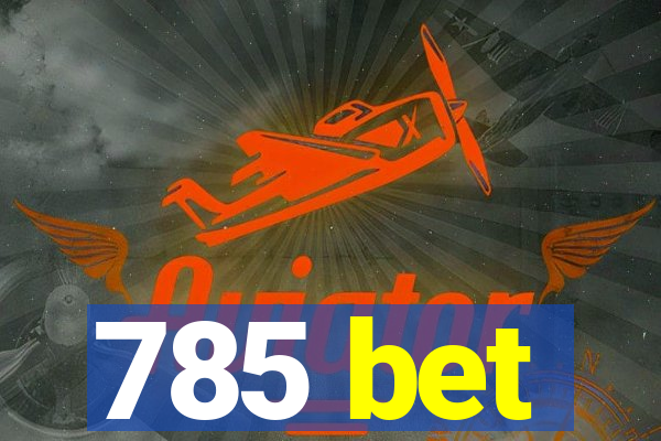 785 bet