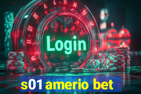 s01 amerio bet