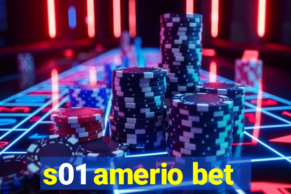 s01 amerio bet