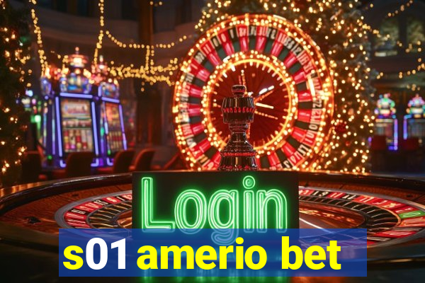 s01 amerio bet