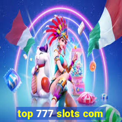 top 777 slots com