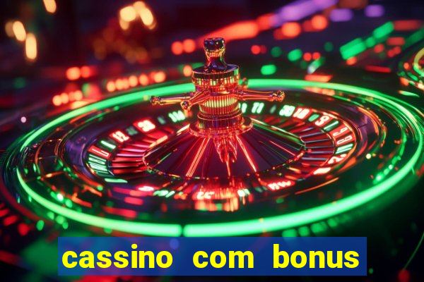 cassino com bonus no cadastro