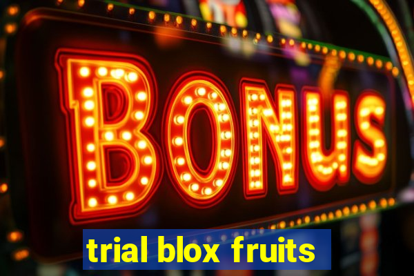 trial blox fruits