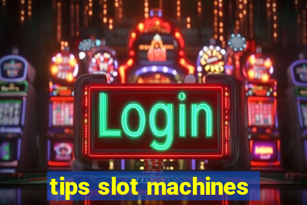 tips slot machines