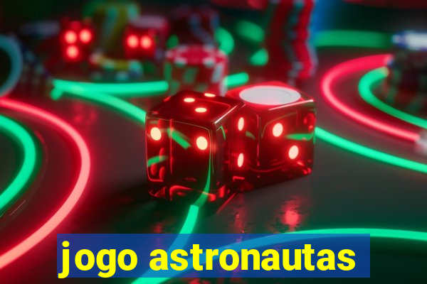 jogo astronautas