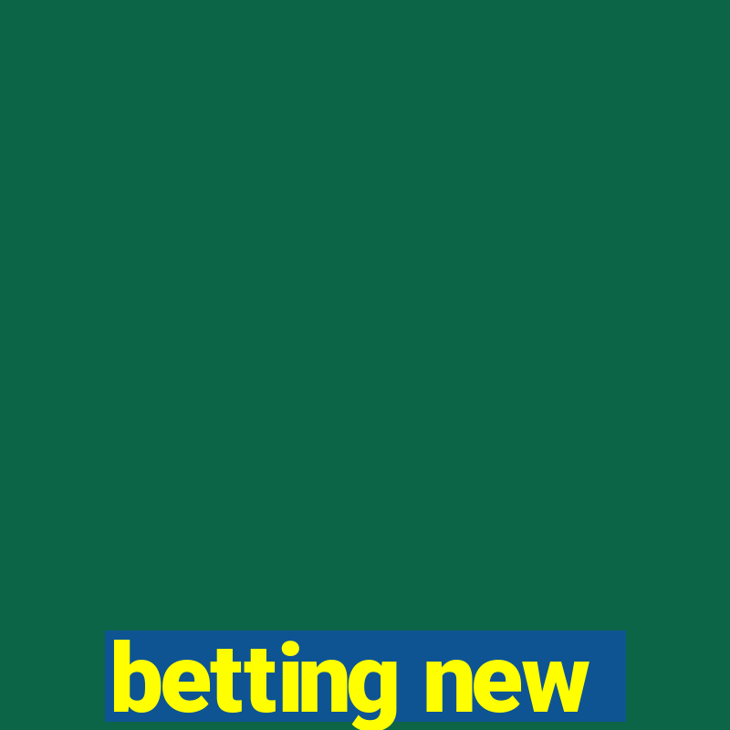 betting new