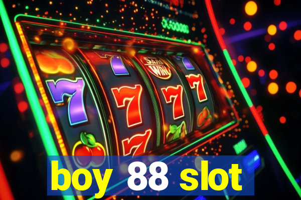 boy 88 slot