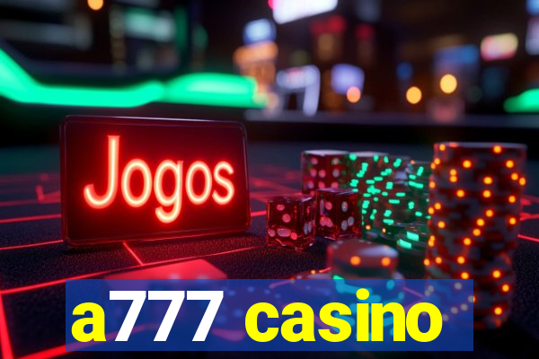 a777 casino