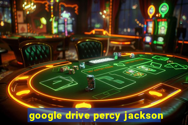 google drive percy jackson