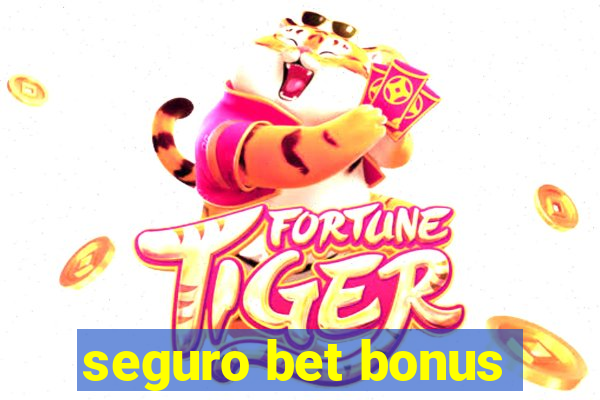 seguro bet bonus