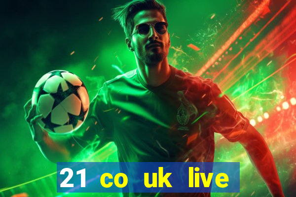 21 co uk live casino show