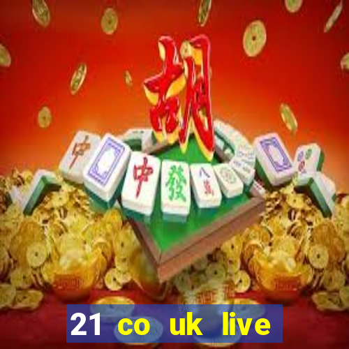 21 co uk live casino show