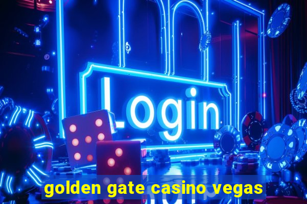 golden gate casino vegas