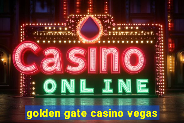 golden gate casino vegas