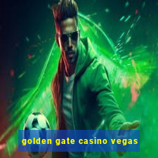 golden gate casino vegas