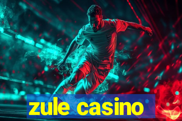 zule casino