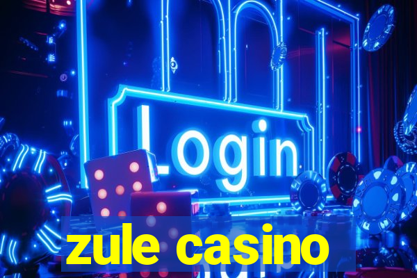 zule casino