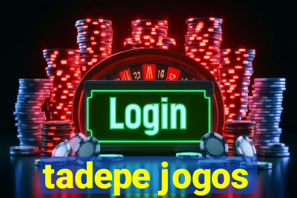 tadepe jogos