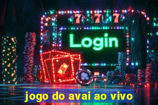 jogo do avai ao vivo