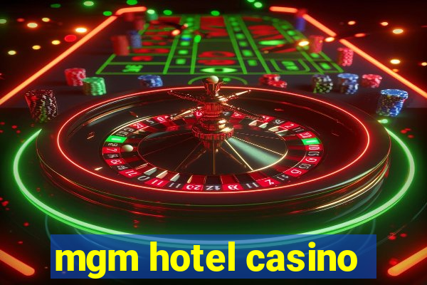 mgm hotel casino